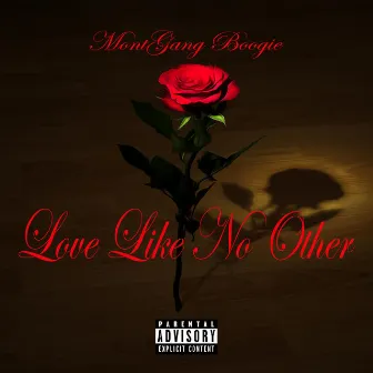 Love Like No Other by MontGang Boogie