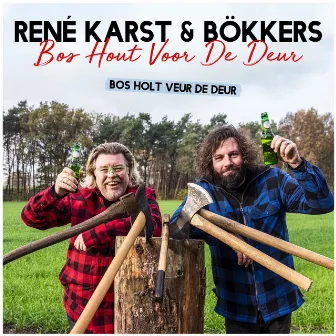 Bos Hout Voor De Deur (Bos Holt Veur De Deur) by Rene Karst