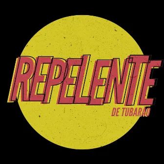 Repelente de Tubarão - EP by Repelente de Tubarão