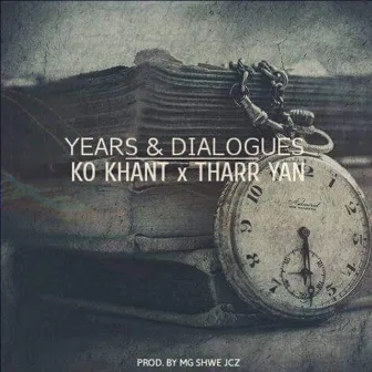 YEARS & DIALOGUES by Ko Khant