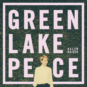 Green Lake Peace by Helen Kaiser