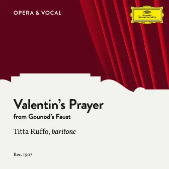 Gounod: Faust, CG 4: Valentin’s Prayer (Dio possente, Dio d’amor) by Titta Ruffo