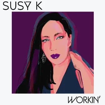 Workin' by Susy K