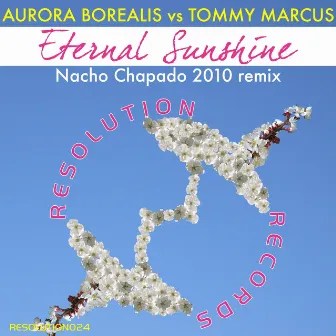 Eternal Sunshine (Nacho Chapado 2010 Remixes) by Aurora Borealis