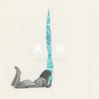 AH by Pablo Oliver