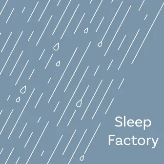 Sleep Factory by Sleep Factory