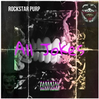 ALL JOKES by Rockstar Purp