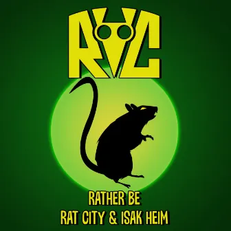 Rather Be by Rat City