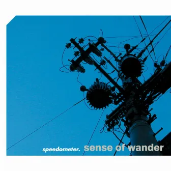 sense of wander by speedometer.