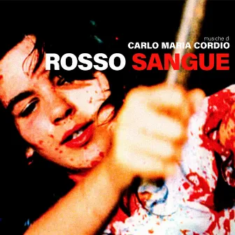 Rosso sangue – Absurd (Original Soundtrack) by Carlo Maria Cordio