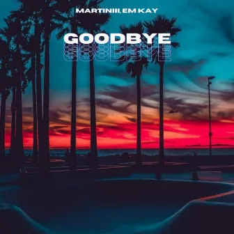 Goodbye by Martiniii