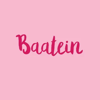 Baatein by Arun Topal