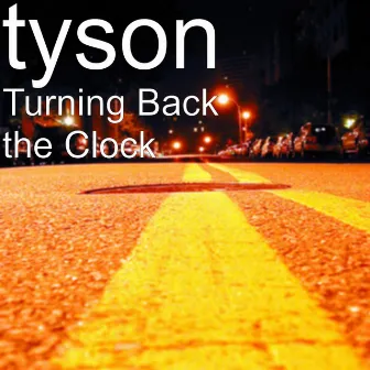 Turning Back the Clock by Tyson