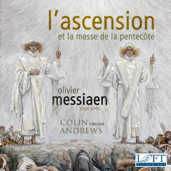 Messiaen: L'Ascension - Messe de la Pentecote by Colin Andrews