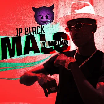 Malo y Medio by Jp Black