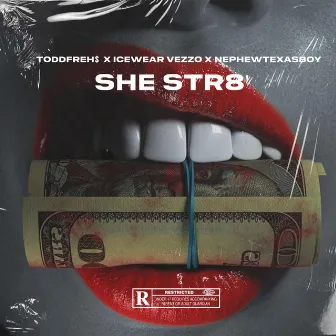 She Str8' by TODDFRE$H