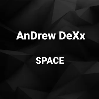 Space by AnDrew DeXx