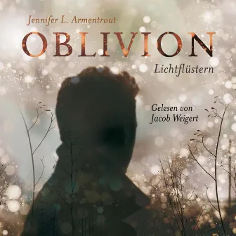 Obsidian 0: Oblivion 1. Lichtflüstern (Obsidian aus Daemons Sicht erzählt) by Jacob Weigert