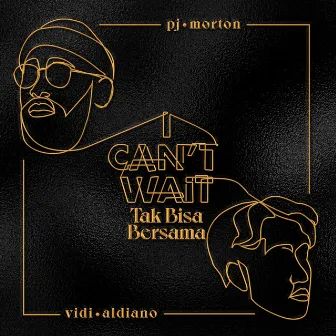 I Can't Wait x Tak Bisa Bersama by VIDI