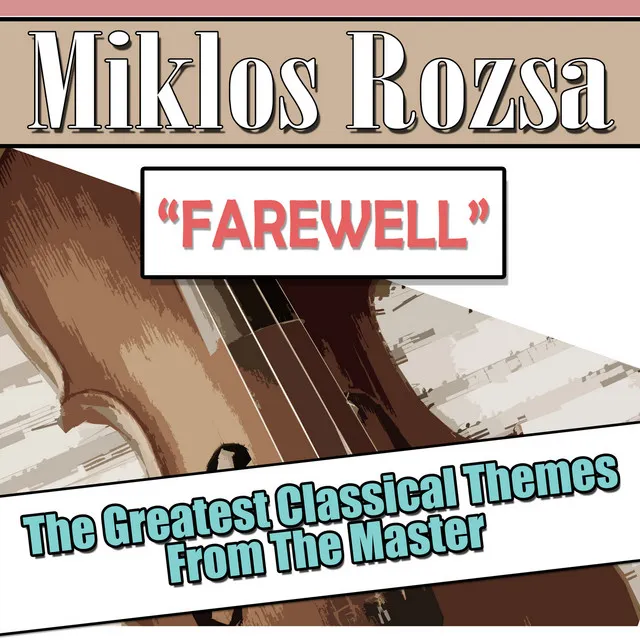 Farewell: The Greatest Classical Themes from the Master