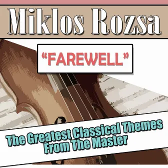 Farewell: The Greatest Classical Themes from the Master by Rome Symphony Orchestra