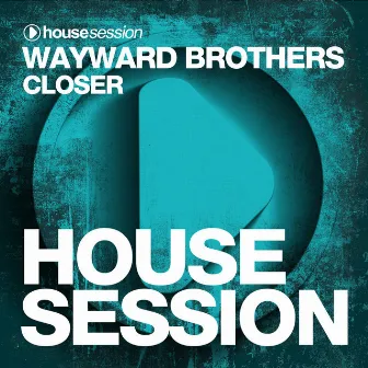 Closer by Wayward Brothers