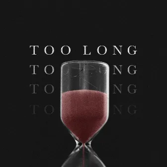 Too Long by Lil Tone