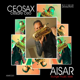 Aisar - Lounge Music Style - Ceosax by Cesare Ceo