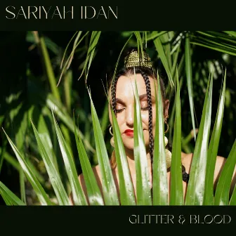 Glitter & Blood by Sariyah Idan