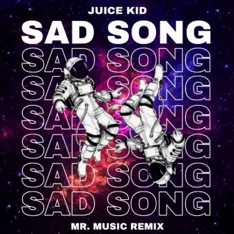 SAD SONG (MR.MUSIC Remix) by JUICE KID