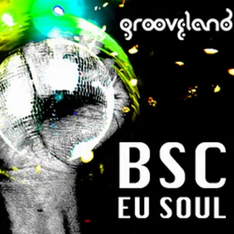 Eu soul by BSC