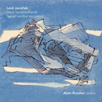 Leoš Janáček: Dans les brouillards - Sur un sentier recouvert by Alain Roudier