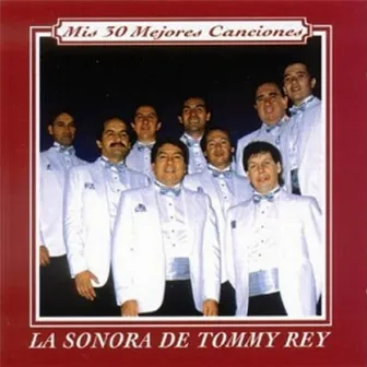 Mis 30 Mejores Canciones (Parte 2) by La Sonora De Tommy Rey