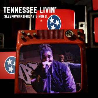 Tennessee Livin' by Sleepovrnxtfriday