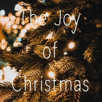 The Joy Of Christmas by Christelijk Gemengd Koor Delfshaven