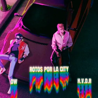 Rotos Por La City by H.V.D.R