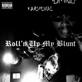 Roll'n up My Blunt by Kariminal