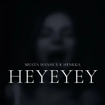 HEYEYEY by Musta hanhi