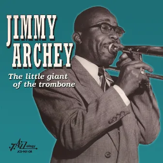 The Little Giant of the Trombone by Jimmy Archey