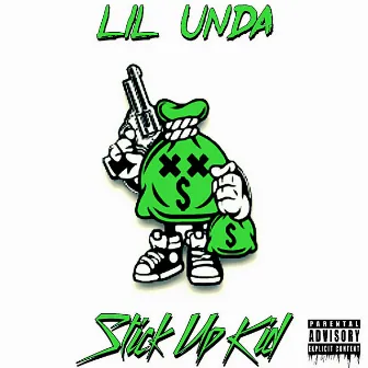 Stick Up Kid by Lil Unda