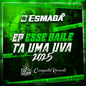 Esse Baile Tá Uma Uva 2025 by Conquista Fluxos