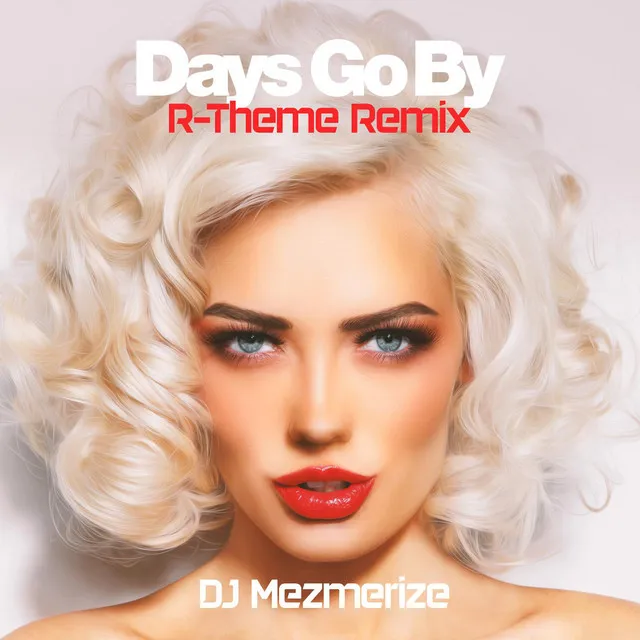 Days Go By (R-theme Remix)