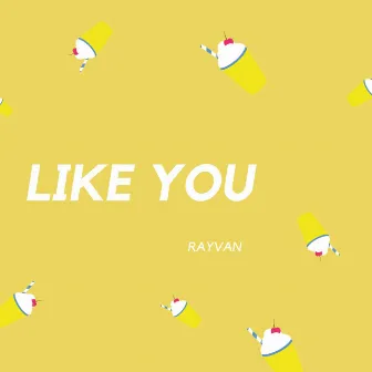 Like You by Rayvan