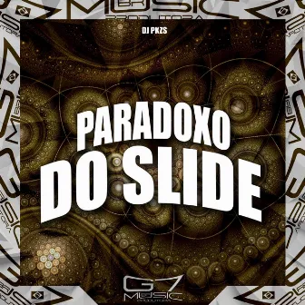 Paradoxo do Slide by DJ PKZS