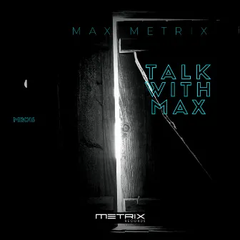 Talk with Max by Max Metrix