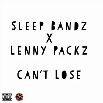 Can’t Lose by Sleep Bandz