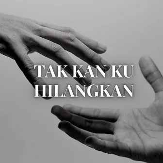 Tak Kan Ku Hilangkan by GALUH