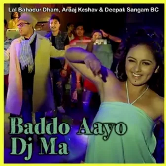 Baddo Aayo DJ Ma by Deepak Sangam BC