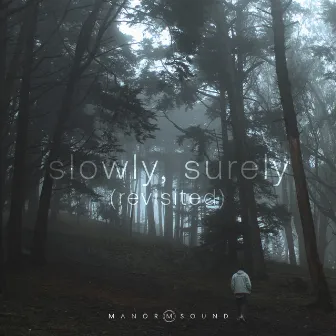 Slowly, Surely (Revisited) by Manor Sound