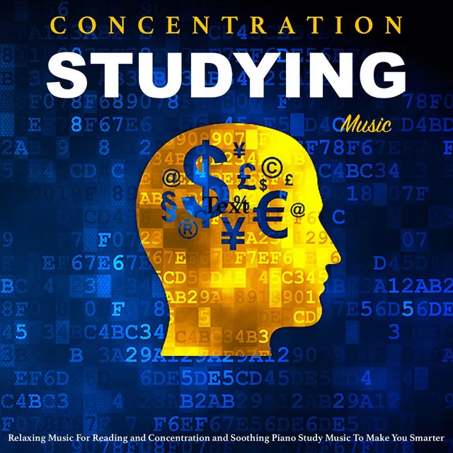 Studying Music: Relaxing Music for Reading and Concentration and Soothing Piano Study Music to Make You Smarter